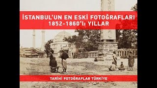 İstanbul'un en eski fotoğrafları 1852 1860'lar James Robertson Resimi