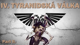 [WARHAMMER 40K] IV. Válka proti Tyranidům - Part II.