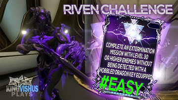 Riven challenge 2019 - Complete Exterminate Lvl 30 or higher no detection + Dragon Key!!!