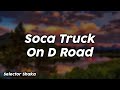 Soca Truck On D Road - Selector Shaka
