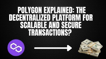 Polygon Explained The Decentralized Platform for Scalable and Secure Transactions  #cryptonews