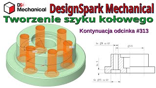 [314] DesignSpark Mechanical - szyk kołowy (wzór): tworzenie, edycja, zmiana parametrów | tutorial