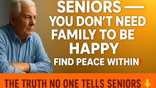 The 5 Things Seniors Must Rely On Instead of Family for Real Happiness, Health \& Peace