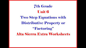 ASI Math 7 Unit 6   Class Notes   Two Step Equations with Distributive Property OR Factoring