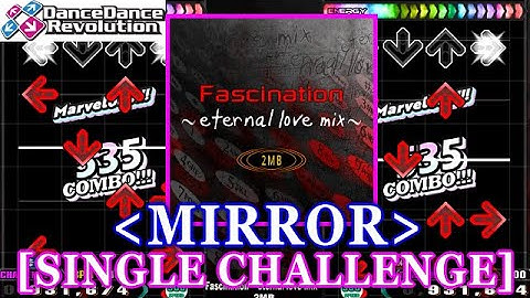[MIRROR] 【DDR SN】 Fascination ~eternal love mix~ / 2MB [SINGLE CHALLENGE] 譜面確認+Clap