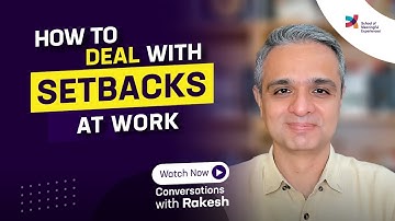 How to deal with setbacks at work. |Episode 124|Conversations with Rakesh|