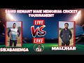 Sikabahenga vs malijhar sahid hemant memorial cricket tournament live stream