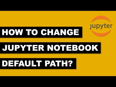 How to Change Jupyter Notebook Startup Folder or Directory