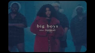 sza - big boys (looped)༄