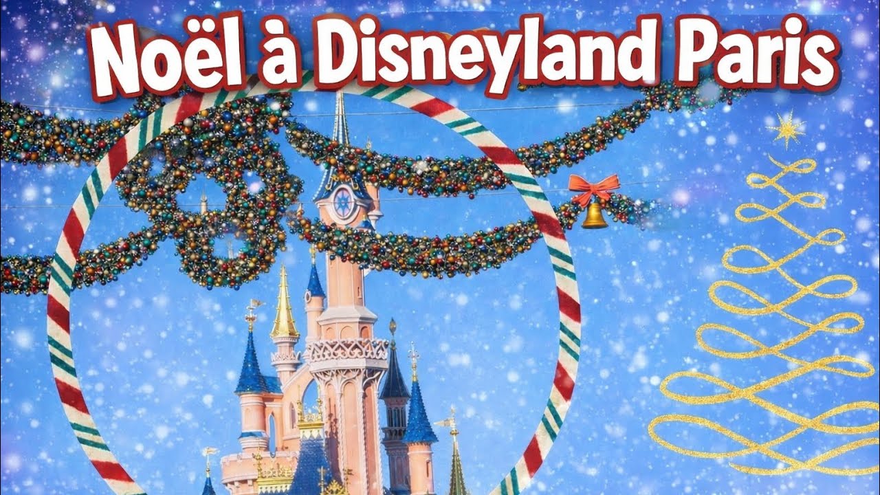 NOËL À DISNEYLAND PARIS 