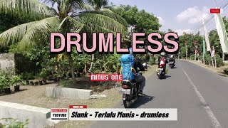 DRUMLESS II Minus One II Slank II Terlalu Manis