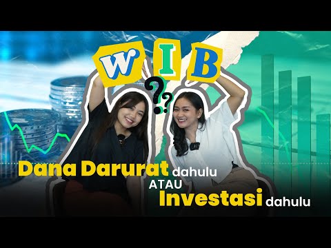 WIB Eps. 11 - MENDING NGUMPULIN DANA DARURAT ATAU INVESTASI DULU?