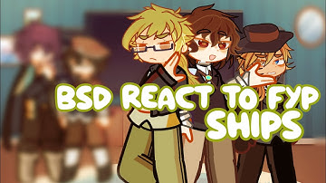 || BSD REACT TO FYP .. TIKTOKS || Ships — || 2X SPEED 🧡🤎💚 || [] ╰┈➤Ი︵𐑼