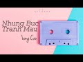 NHỮNG BỨC TRANH MÀU | Long Cao | Official Audio