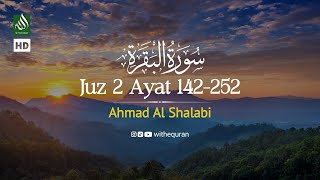 Juz 2 Surah Al Baqarah 142-252 | Tadabbur & Murottal Merdu Menenangkan | Ahmad Al Shalabi