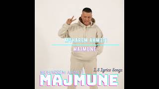 Muharrem Ahmeti - Majmune ( Tekst - Lyrics ) Resimi