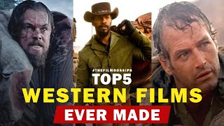 Top 5 Western Films Ever Made ( The Film Gossips )