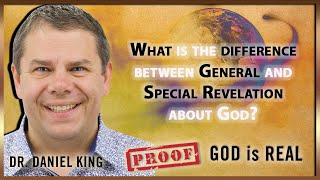 What is the difference between General and Special Revelation? | Proof God is Real #19 | Daniel King