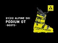 RC4 PODIUM GT 詳細解説 - FISCHER 21|22 ALPINE BOOTS -