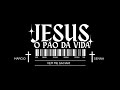 Música Gospel  - Jesus, o Pão da Vida  - Vem me saciar -   Márcio Senna