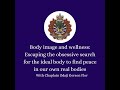 Body image &amp; wellness: Escaping the obsessive search and find peace in our own real bodies