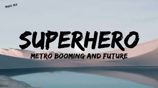 Superhero - Metro Boomin & Future (Lyrics) 🎵