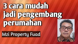 Tiga Cara Mudah Jadi Pengembang Perumahan