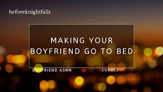 ASMR: making your boyfriend go to bed
