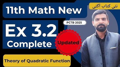 Ex 3.2 Complete|Theory Of Quadratic Function|11 Class Math|New Book 2025|PCTB|Fsc Part 1 Math|