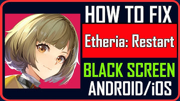 How To Fix Etheria: Restart Stuck on Black Screen on Android/iOS | #etheriarestart
