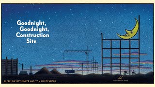 Goodnight, Goodnight, Construction Site - An Animated Read Out Loud