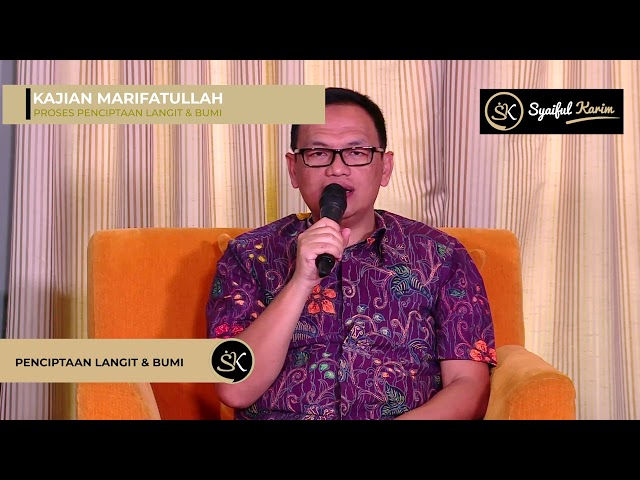 EP.15 | PROSES PENCIPTAAN LANGIT DAN BUMI 1 | SYAIFUL KARIM | KAJIAN MAKRIFAT class=