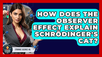 How Does The Observer Effect Explain Schrödinger