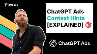 ChatGPT Ads Context Hints EXPLAINED