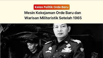 Mesin Kekejaman Orde Baru dan Warisan Militeristik Setelah 1965