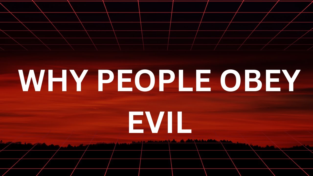 Why People Obey Evil: The Psychology of Authority