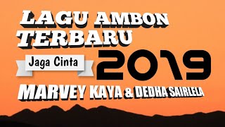 Download lagu LAGU AMBON TERBARU 2019 JAGA CINTA MARVEY KAYA ft DEDHA SAIRLELA LAGU AMBON TERBARU 2019 JAGA CINTA MARVEY KAYA ft DEDHA SAIRLELA