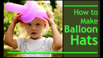 How to Make Six Balloon Hats - A Beginner