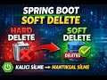 Spring Boot Soft Delete Nasıl Yapılır? | Hard Delete → Soft Delete Dönüşümü