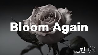 EN-music No.1| Bloom Again - Chill House / Calm Rebirth Sound