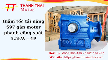 GIẢM TỐC TẢI NẶNG S97 GẮN MOTOR PHANH CÔNG SUẤT 5.5KW-4P - Thành Thái Motor