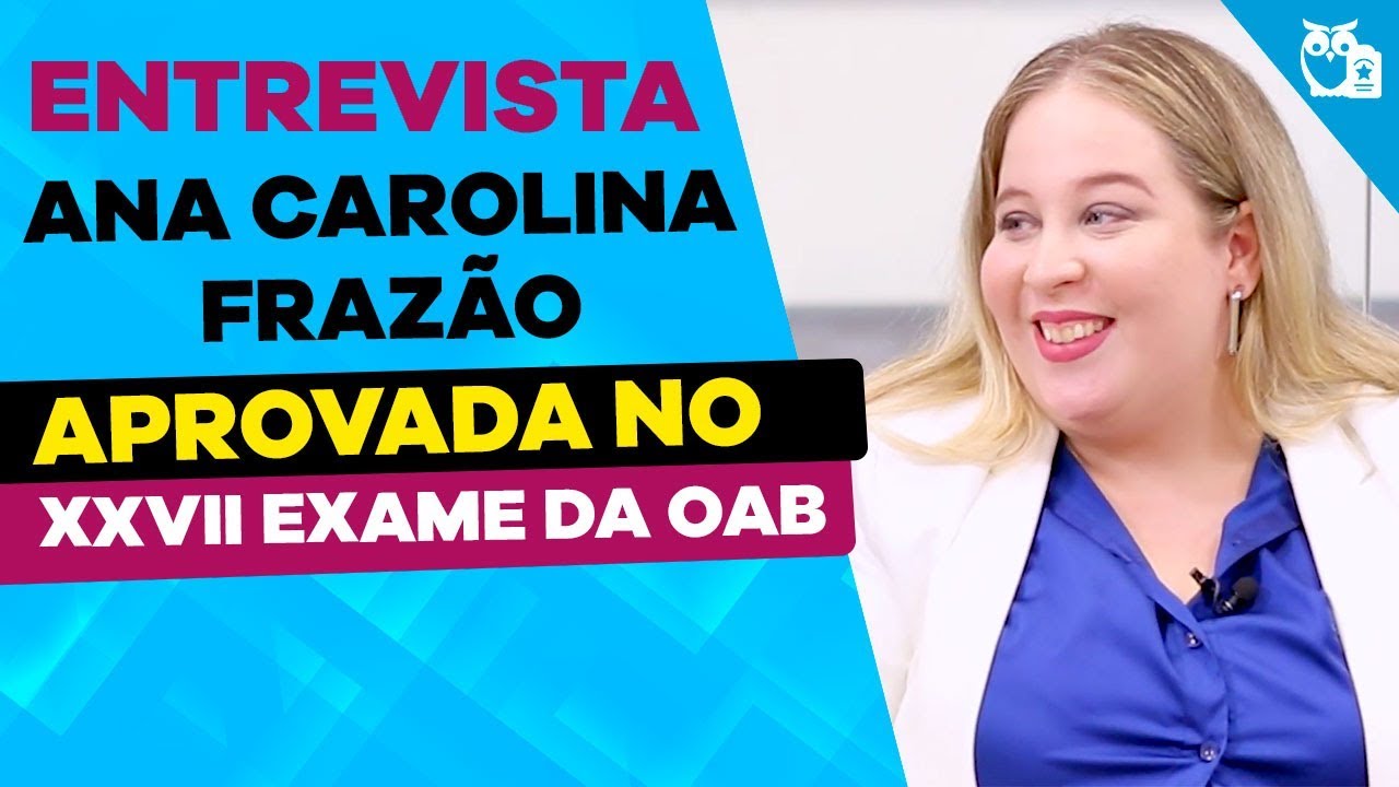 ENTREVISTA Ana Carolina Frazão – Aprovada no XXVII Exame da OAB - YouTube
