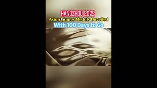 Hangzhou 2022 Asian Games Medals Unveiled With 100 Days To Go