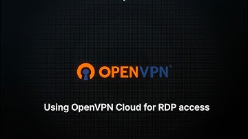 Using OpenVPN Cloud for RDP access
