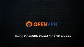 Using OpenVPN Cloud for RDP access screenshot 5