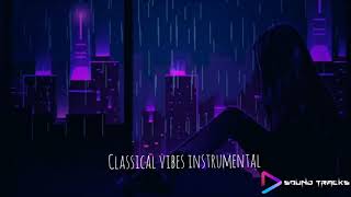 Classical vibes instrumental ||by Sound Tracks