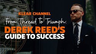 From Thread to Triumph: Derek Reed’s Guide to Success