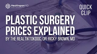Plastic Surgery Prices Explained By Therealtiktokdoc, Dr. Ricky Brown, Md