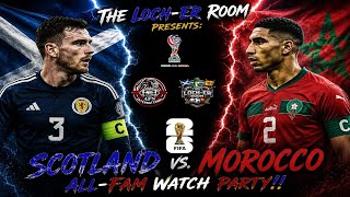 The Loch-er Room Presents: Scotland vs. Morocco Group C All-Fam Watch Party!!