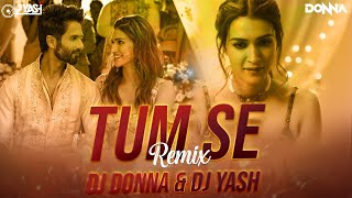 Download Lagu Tum Se - DJ Donna x DJ Yash Awasthi MP3